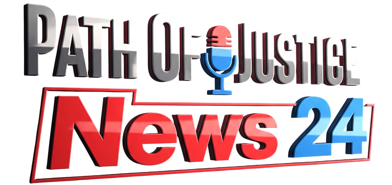 Path of Justice News 24 – Truth. Integrity. Justice.